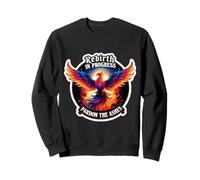 Rebirth In Progress Pardon The Ashes Phoenix Rising Reborn Sweatshirt