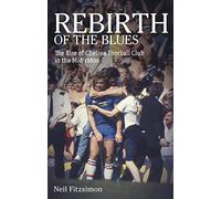 Rebirth of the Blues : The Rise of Chelsea Football Club in the Mid-1980s