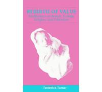 Rebirth of Value: Meditations on Beauty, Ecology, Religion, and Education