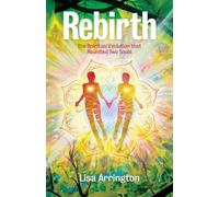 Rebirth: The Spiritual Evolution that Reunited Two Souls