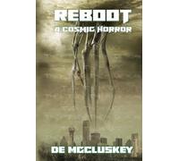 Reboot: A Cosmic Horror