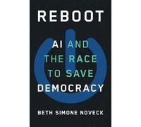 Reboot: AI and the Race to Save Democracy