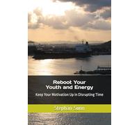 Reboot Your Youth and Energy: Keep Your Motivation Up in Disrupting Time