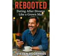 Rebooted:: Dating After Divorce Like A Grown Man