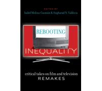 Rebooting Inequality : Critical Takes on Film and Television Remakes