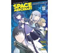Reborn as a Space Mercenary: I Woke Up Piloting the Strongest Starship! (Manga) Vol. 5: (Reborn as a Space Mercenary: I Woke Up Piloting the Strongest Starship! (Manga) 5)