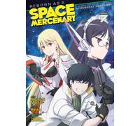 Reborn as a Space Mercenary: I Woke Up Piloting the Strongest Starship! (Manga) Vol. 7