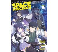 Reborn as a Space Mercenary: I Woke Up Piloting the Strongest Starship! (Manga) Vol. 8