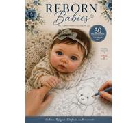 Reborn Babies - Bebés Reborn - Libro para Colorear Vol. 2: 30 nuevas páginas para colorear antiestrés inspiradas en muñecas reborn y bebés realistas | ... reborn y aficionados al coloreado relajante