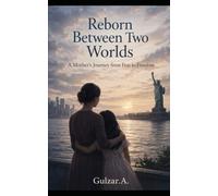 Reborn Between Two Worlds: A Mother’s Journey from Fear to Freedom