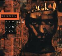 Reborn - Damned Don't Cry