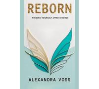 Reborn: Finding Yourself After Divorce: 3