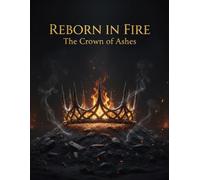 Reborn In Fire: The Crown Of Ashes