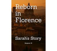 Reborn in Florence: Sarah’s Story