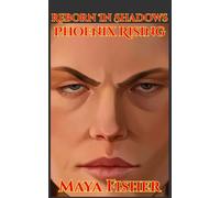 Reborn In Shadows: Phoenix Rising: 3 (The Ryder Chronicles)