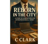 REBORN IN THE CITY: A story of redemption and entrepreneurial spirit