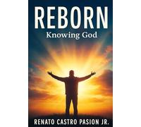 REBORN: Knowing God