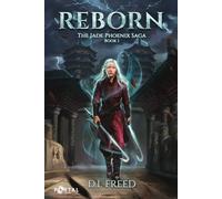 Reborn (The Jade Phoenix Saga #1) - A Cultivation LitRPG Series