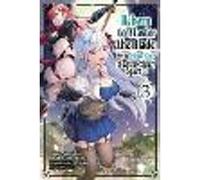 Moto Kuromura - Reborn to Master the Blade: From Hero-King to Extraordinary Squire, Vol. 3 (manga): Volume 3 (REBORN TO MASTER BLADE FROM HERO-KING TO SQUIRE GN)