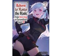 Reborn to Master the Blade: From Hero-King to Extraordinary Squire?, Vol. 7 (light novel)