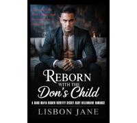 Reborn with the Don’s Child: A Dark Mafia Hidden Identity Secret Baby Billionaire Romance (Lace & Scars)