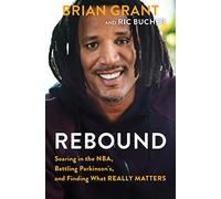 Rebound: Soaring in the NBA, Battling Parkinson's, and Finding What Really Matters