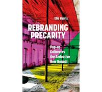 Rebranding Precarity: Pop-up Culture as the Seductive New Normal