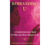 Rebranding U: A Guided Journey Back to Who You Are