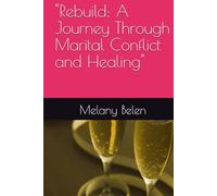 "Rebuild: A Journey Through Marital Conflict and Healing"