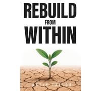 Rebuild from Within: Finding Strength in the STRUGGLE