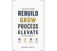 Rebuild, Grow, Process, and Elevate Manual