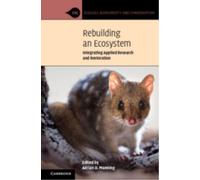 Rebuilding an Ecosystem : Integrating Applied Research and Restoration