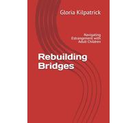 Rebuilding Bridges: Navigating Estrangement with Adult Children