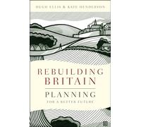 Rebuilding Britain: Planning for a Better Future
