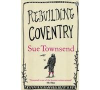 Rebuilding Coventry: Written by Sue Townsend, 2013 Edition, Publisher: Penguin [Paperback]
