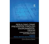 Rebuilding Crime Prevention Through Environmental Design: Strengthening the Links with Crime Science