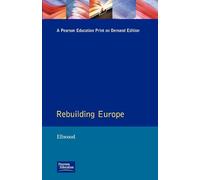 Rebuilding Europe: Western Europe, America and Postwar Reconstruction (The Postwar World)