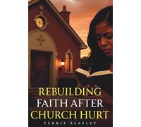 Rebuilding faith after church hurt