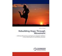 Rebuilding Hope Through Movement: Utilizing Movement and Dance to Support Children in the Aftermath of Community Disaster