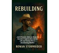 REBUILDING: Josh O'Connor Stars as Dusty: A Rancher's Fight to Rebuild His Life and Family After a Devastating Wildfire