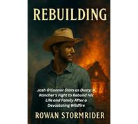 REBUILDING: Josh O'Connor Stars as Dusty: A Rancher's Fight to Rebuild His Life and Family After a Devastating Wildfire
