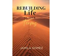 Rebuilding Life on Your Terms