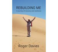 Rebuilding Me: A journey of recovery and resilience