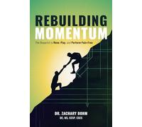 Rebuilding Momentum: The Blueprint to Move, Play & Perform PAIN-FREE
