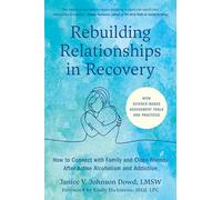 Rebuilding Relationships in Recovery: How to Connect with Friends and Family after Active Alcoholism and Addiction