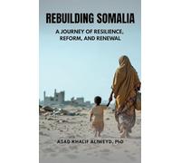 Rebuilding Somalia: A Journey of Resilience, Reform, and Renewal