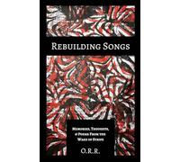 Rebuilding Songs: Memories, Thoughts, & Poems From the Wake of Strife