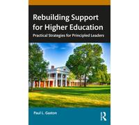 Rebuilding Support for Higher Education : Practical Strategies for Principled Leaders
