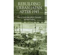 Rebuilding Urban Japan After 1945 – Macmillan