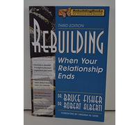 Rebuilding: When Your Relationship Ends (Rebuilding Books; For Divorce and Beyond)